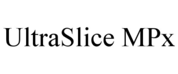 ULTRASLICE MPX trademark