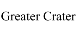 GREATER CRATER trademark