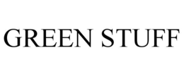 GREEN STUFF trademark
