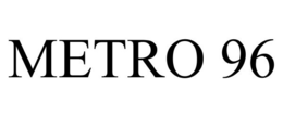 METRO 96 trademark