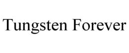 TUNGSTEN FOREVER trademark