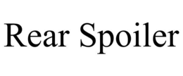 REAR SPOILER trademark