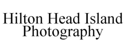 HILTON HEAD ISLAND PHOTOGRAPHY trademark