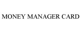 MONEY MANAGER CARD trademark