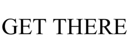 GET THERE trademark