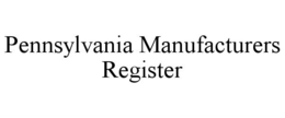 PENNSYLVANIA MANUFACTURERS REGISTER trademark