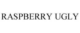 RASPBERRY UGLY trademark