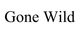 GONE WILD trademark