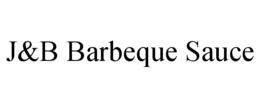 J&B BARBEQUE SAUCE trademark
