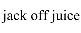 JACK OFF JUICE trademark
