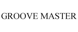 GROOVE MASTER trademark