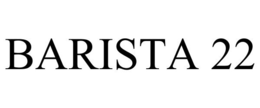 BARISTA 22 trademark