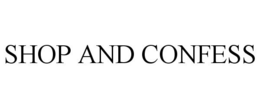 SHOP AND CONFESS trademark