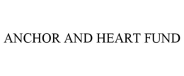 ANCHOR AND HEART FUND trademark