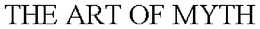 THE ART OF MYTH trademark