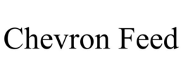 CHEVRON FEED trademark