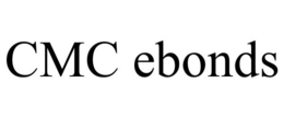 CMC EBONDS trademark