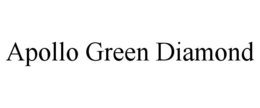 APOLLO GREEN DIAMOND trademark