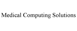 MEDICAL COMPUTING SOLUTIONS trademark