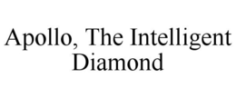 APOLLO, THE INTELLIGENT DIAMOND trademark