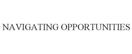 NAVIGATING OPPORTUNITIES trademark