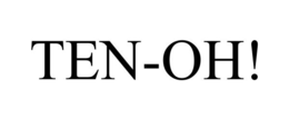 TEN-OH! trademark