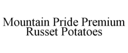 MOUNTAIN PRIDE PREMIUM RUSSET POTATOES trademark