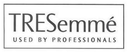 TRESEMMÉ USED BY PROFESSIONALS trademark