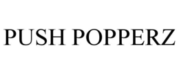 PUSH POPPERZ trademark