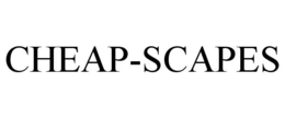 CHEAP-SCAPES trademark