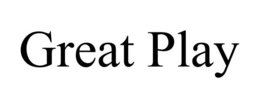 GREAT PLAY trademark