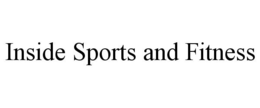 INSIDE SPORTS AND FITNESS trademark