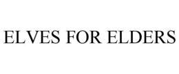 ELVES FOR ELDERS trademark