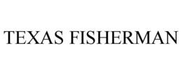 TEXAS FISHERMAN trademark
