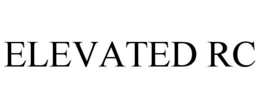 ELEVATED RC trademark