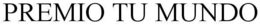 PREMIO TU MUNDO trademark