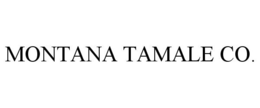 MONTANA TAMALE CO. trademark