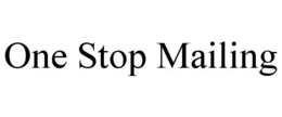 ONE STOP MAILING trademark