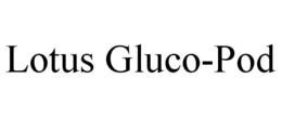 LOTUS GLUCO-POD trademark