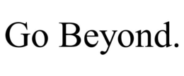 GO BEYOND. trademark