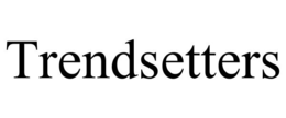 TRENDSETTERS trademark
