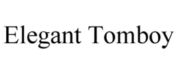 ELEGANT TOMBOY trademark