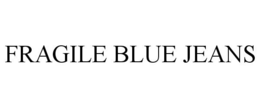 FRAGILE BLUE JEANS trademark