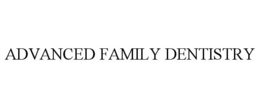 ADVANCED FAMILY DENTISTRY trademark