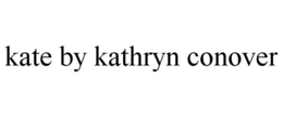 KATE BY KATHRYN CONOVER trademark
