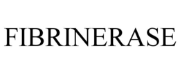 FIBRINERASE trademark