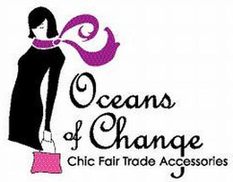 OCEANS OF CHANGE CHIC FAIR TRADE ACCESSORIES trademark
