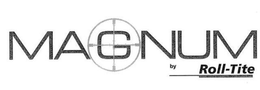 MAGNUM BY ROLL-TITE trademark