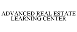 ADVANCED REAL ESTATE LEARNING CENTER trademark