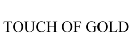 TOUCH OF GOLD trademark